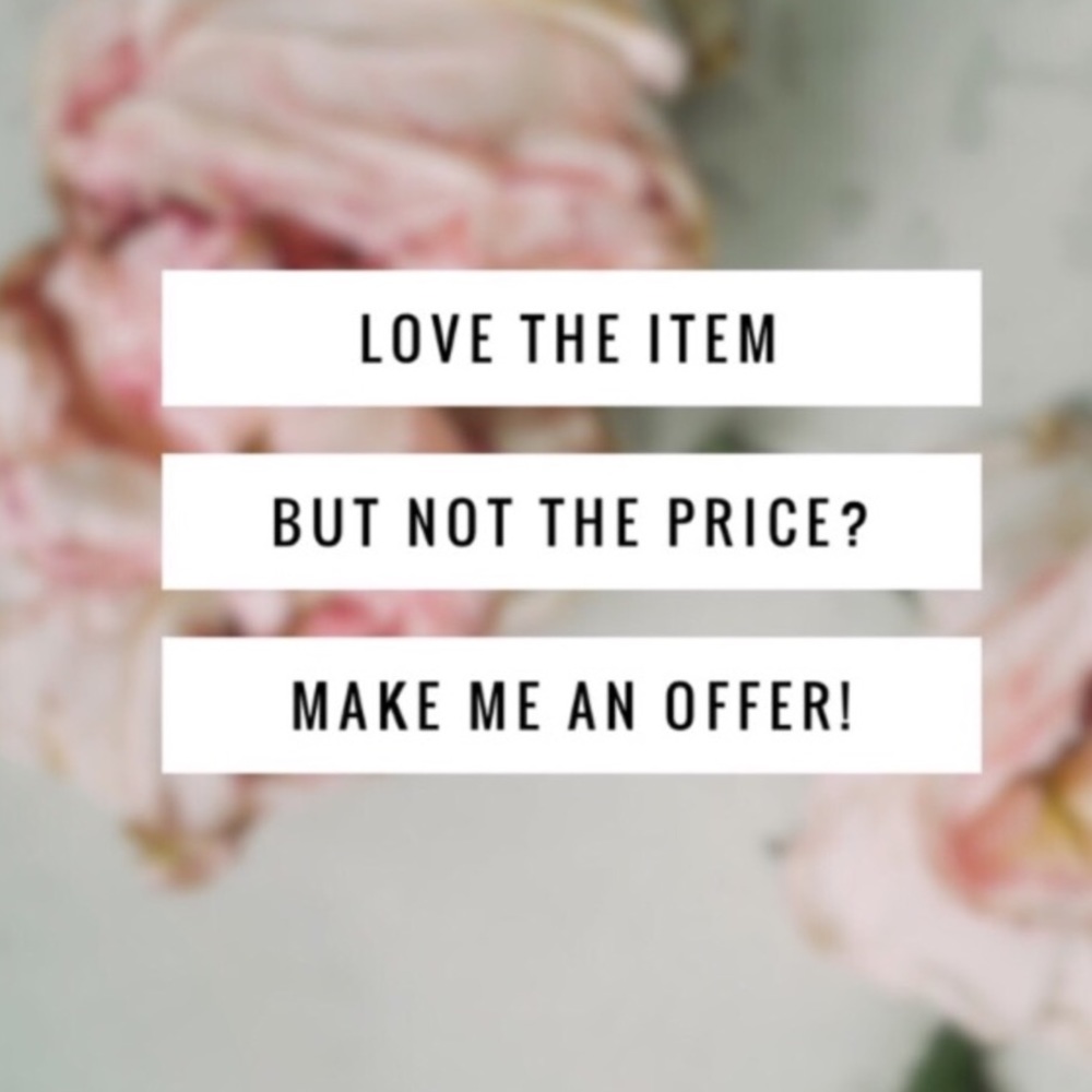 I love reasonable offers